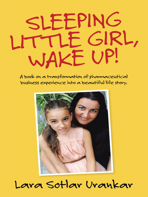 Title details for Sleeping Little Girl, Wake Up! by Lara Sotlar Urankar - Wait list